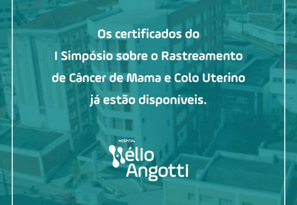 Certificados do I Simpósio sobre o Rastreamento de Câncer de Mama e Colo Uterino Estão Disponíveis