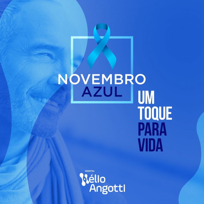 NOVEMBRO AZUL CHEGA COM ALERTA PARA CONTINUIDADE DA PREVENÇÃO