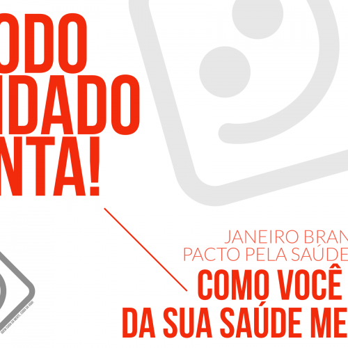 JANEIRO BRANCO: VOCÊ SABE O QUE É?