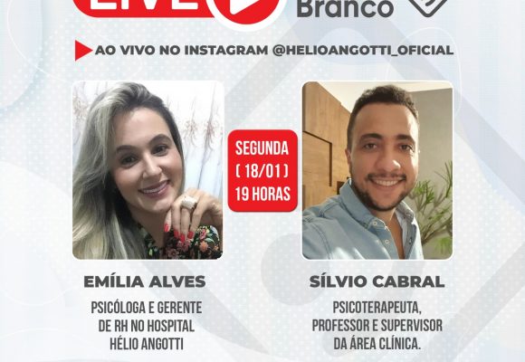 JANEIRO BRANCO É TEMA DE LIVE NO HOSPITAL HÉLIO ANGOTTI