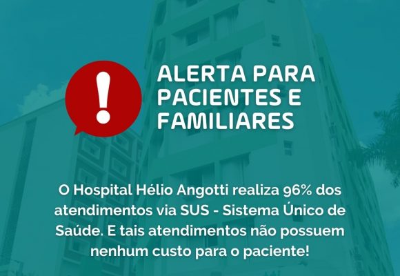 HÉLIO ANGOTTI ALERTA PARENTES DE PACIENTES SOBRE TENTATIVA DE GOLPE