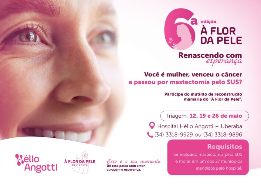 ABERTAS INSCRIÇÕES PARA TRIAGEM DO MUTIRÃO DE RECONSTRUÇÃO MAMÁRIA “À FLOR DA PELE”
